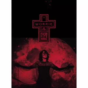 MORRIE / モーリー / MORRIE 60th Birthday Celebration FLESH FATE FESTIVAL