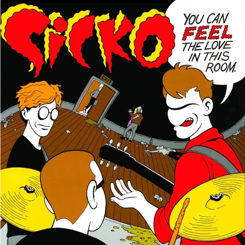 SICKO / シッコ / YOU CAN FEEL THE LOVE IN THIS ROOM