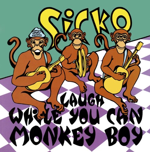 SICKO / シッコ / LAUGH WHILE YOU CAN MONKEY BOY (LP)