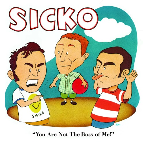 SICKO / シッコ / YOU ARE NOT THE BOSS OF ME (LP)