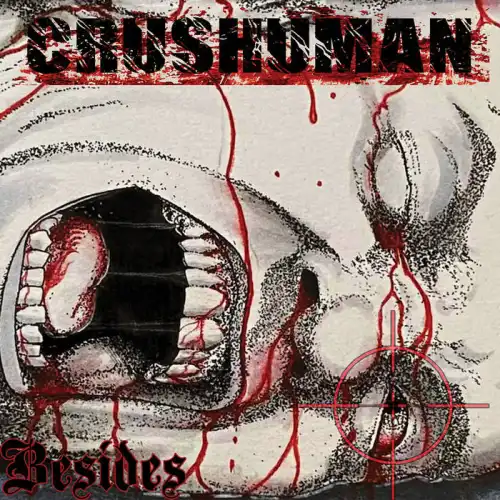 CRUSHUMAN / BESIDES