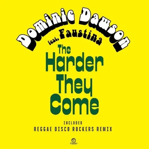 DOMINIC DAWSON FEAT. FAUSTINA / THE HARDER THEY COME（JIMMY CLIFF） / THE HARDER THEY COME (JIMMY CLIFF)