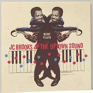 J.C. BROOKS & THE UPTOWN SOUND / BERRY PLEASE/WHAT