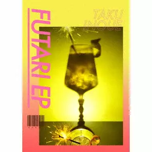 TAKU INOUE / FUTARI EP