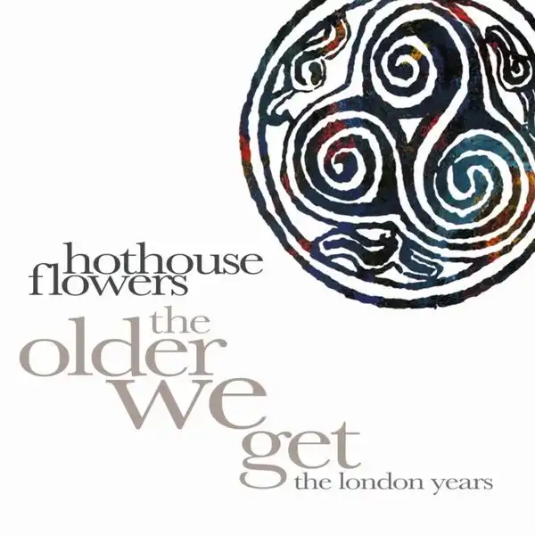 HOTHOUSE FLOWERS / ホットハウス・フラワーズ / THE OLDER WE GET - THE LONDON YEARS 8CD CLAMSHELL BOX