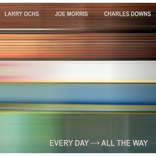JOE MORRIS / ジョー・モリス / EVERY DAY - ALL THE WAY