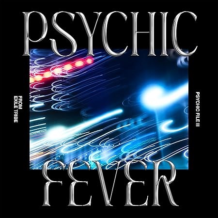 PSYCHIC FEVER from EXILE TRIBE / PSYCHIC FILE Ⅲ（通常盤）