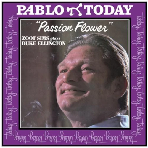ZOOT SIMS / ズート・シムズ / PASSION FLOWER (ZOOT SIMS PLAYS DUKE ELLINGTON)