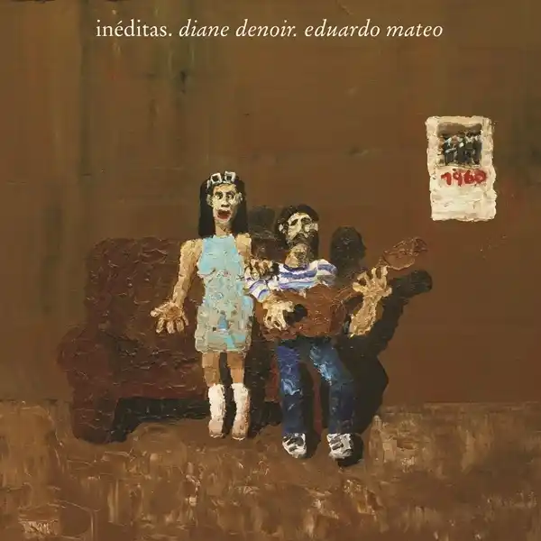 DIANE DENOIR & EDUARDO MATEO / ディアネ・デノイール & エドゥアルド・マテオ / INEDITAS