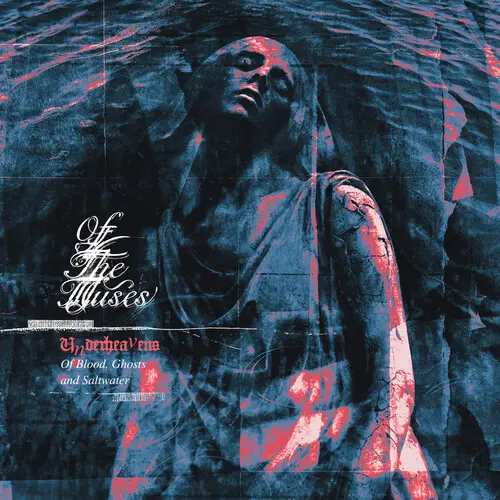 OF THE MUSES / UNDERHEAVENS: OF BLOOD, GHOSTS AND SALTWATER