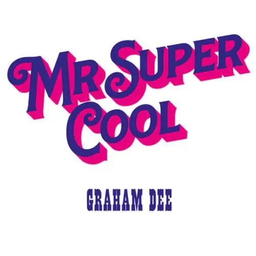 GRAHAM DEE / グレアム・ディー / MR. SUPER COOL