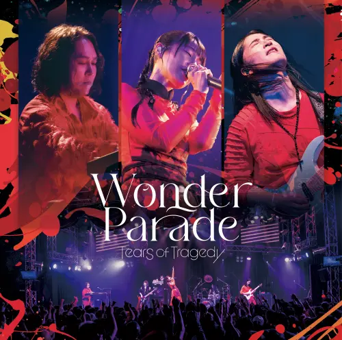 TEARS OF TRAGEDY / ティアーズ・オブ・トラジディー / ワンダー･パレード（2CD） / Wonder Parade