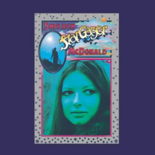 SHELAGH McDONALD / シェラ・マクドナルド / STARGAZER - LIMITED VINYL