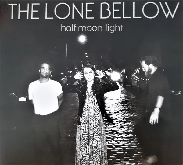 LONE BELLOW / ローン・ベロウ / HALF MOON LIGHT