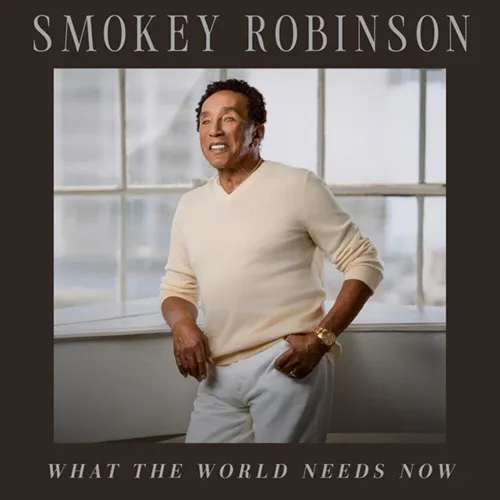 SMOKEY ROBINSON / スモーキー・ロビンソン / WHAT THE WORLD NEEDS NOW