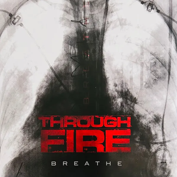 THROUGH FIRE / BREATHE