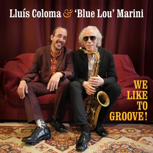 LLUIS COLOMA & BLUE LOU MARINI / WE LIKE TO GROOVE!