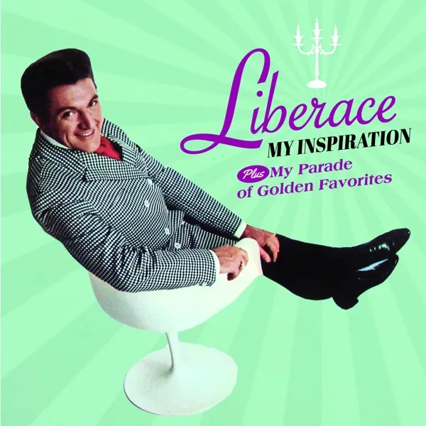 LIBERACE / MY INSPIRATION PLUS MY PARADE OF GOLDEN FAVORITES