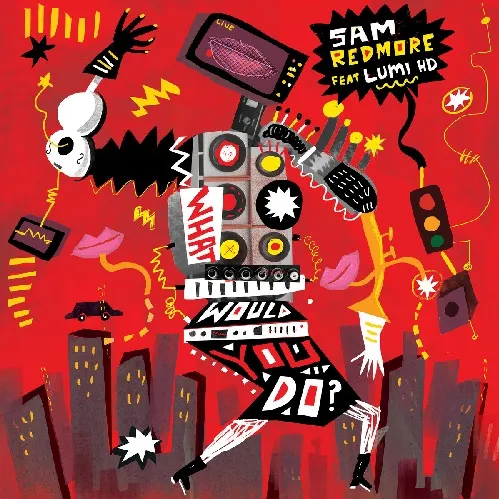 SAM REDMORE / サム・レッドモア / WHAT WOULD YOU DO? / GLOW