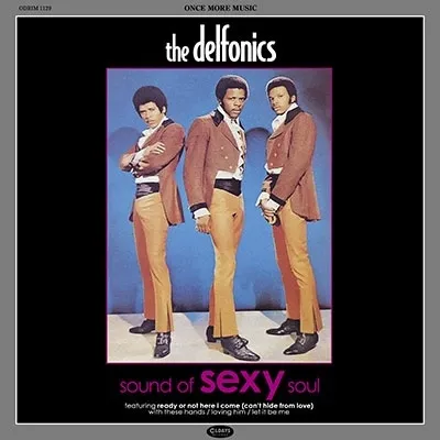 DELFONICS / デルフォニクス / サウンド･オブ･セクシー･ソウル / SOUND OF SEXY SOUL