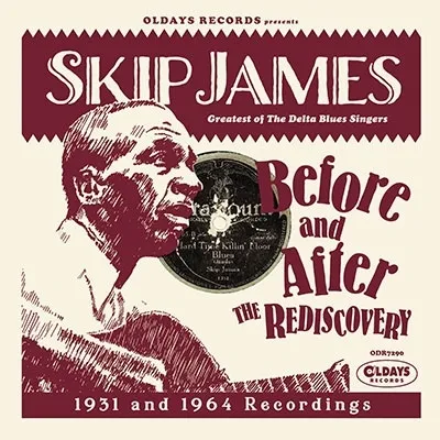 SKIP JAMES / スキップ・ジェイムス / ビフォア･アンド･アフター･ザ･リディスカバリー：1931 & 1964 レコーディングス / BEFORE AND AFTER THE REDISCOVERY