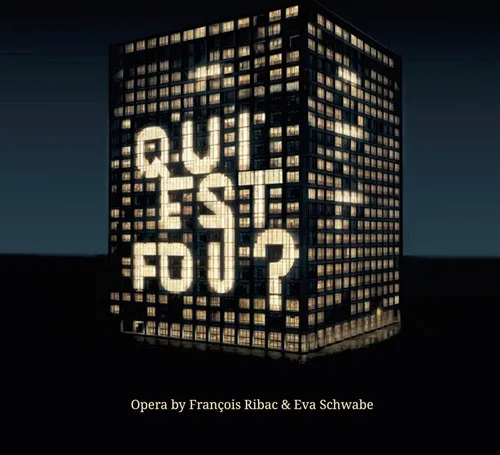 FRANCOIS RIBAC & EVA SCHWABE / FRANCOIS RIBAC/EVA SCHWABE / QUI EST FOU?