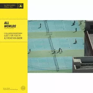 LUST FOR YOUTH & CROATIAN AMOR / ALL WORLDS
