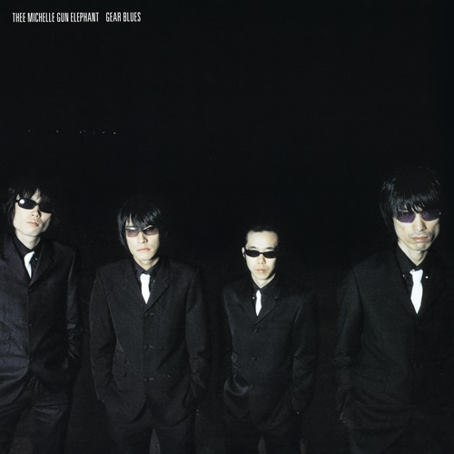 thee michelle gun elephant / ザ・ミッシェルガン・エレファント / GEAR BLUES（2LP）