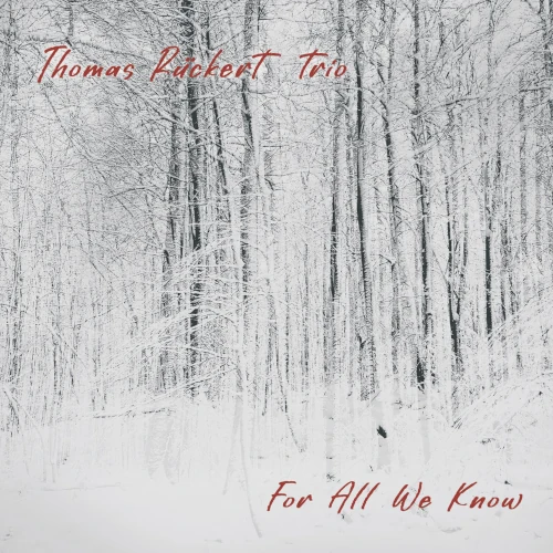 THOMAS RUCKERT / トーマス・ルカート / FOR ALL WE KNOW