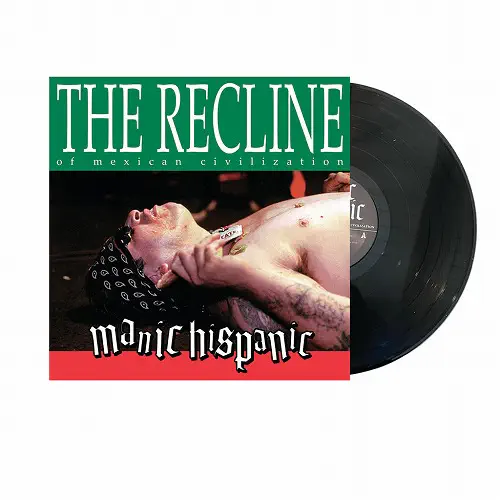 MANIC HISPANIC / マニック・ヒスパニック / RECLINE OF THE MEXICAN CIVILIZATION (LP)