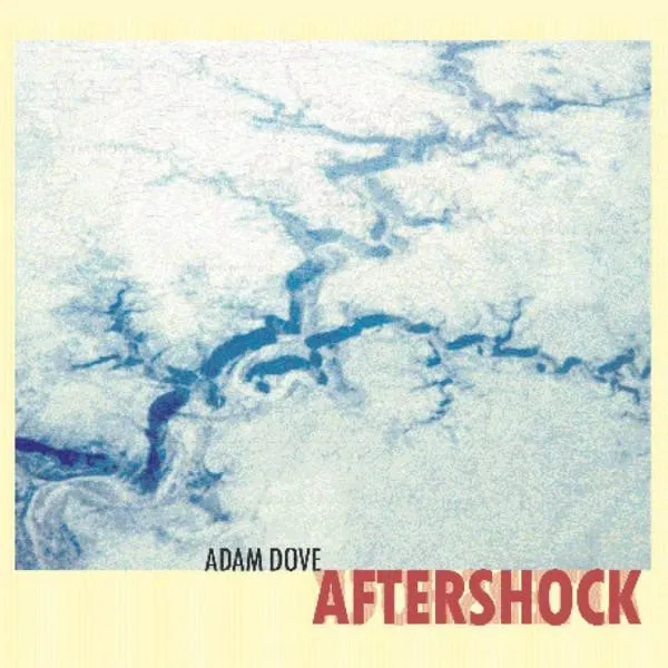 ADAM DOVE / AFTERSHOCK
