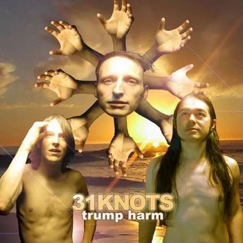 31KNOTS / TRUMP HARM