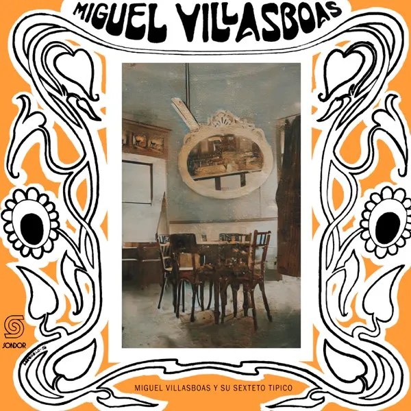 MIGUEL VILLASBOAS / MIGUEL VILLASBOAS Y SU SEXTETO TIPICO