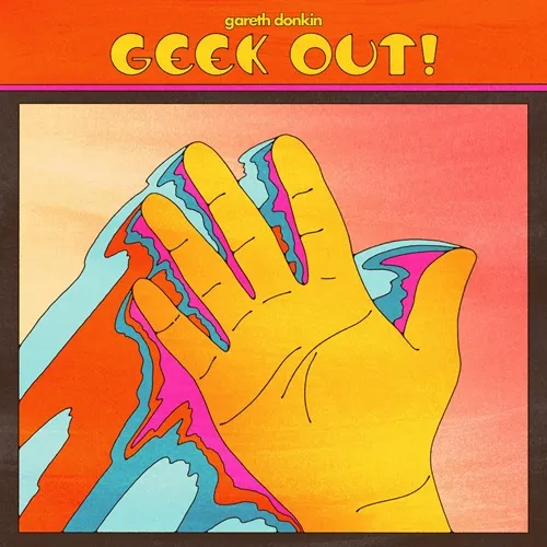 GARETH DONKIN / ガレス・ドンキン / GEEK OUT!（w/ quickly, quickly & The Breathing Effect） / Suite Escape / GEEKOUT! (W/QUICKLY,QUICKLY & THE BREATHING EFFECT) / SUITE ESCAPE