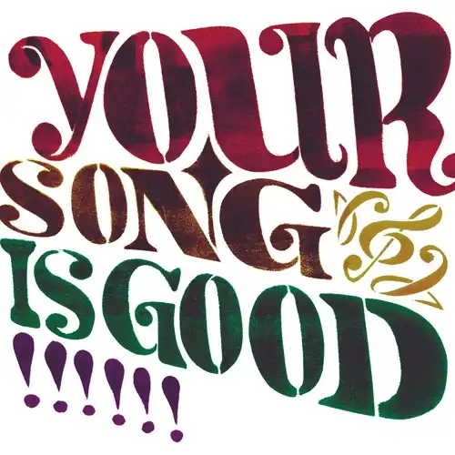 YOUR SONG IS GOOD / YOUR SONG IS GOOD（LP）