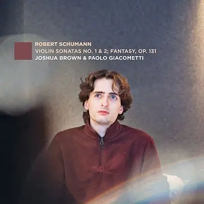 JOSHUA BROWN / ジョシュア・ブラウン / SCHUMANN:VIOLIN SONATA NO.1&2