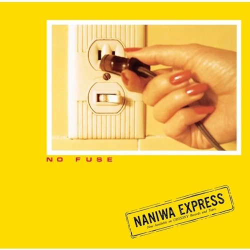 NANIWA EXPRESS / ナニワ・エキスプレス / ノー･フューズ（Blu-specCD2）