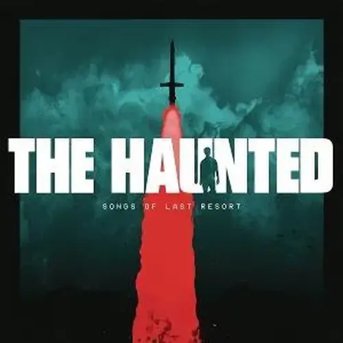 THE HAUNTED (METAL) / ザ・ホーンテッド / ソングス・オブ・ラスト・リゾート / SONGS OF LAST RESORT