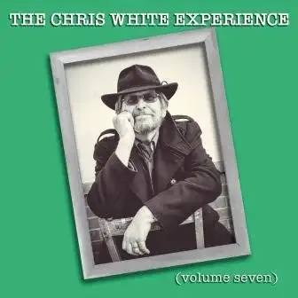 CHRIS WHITE EXPERIENCE  / クリス・ホワイト・エクスペリエンス / VOLUME SEVEN (CD)