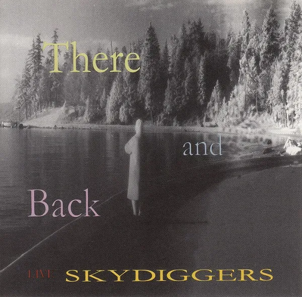 SKYDIGGERS / THERE AND BACK