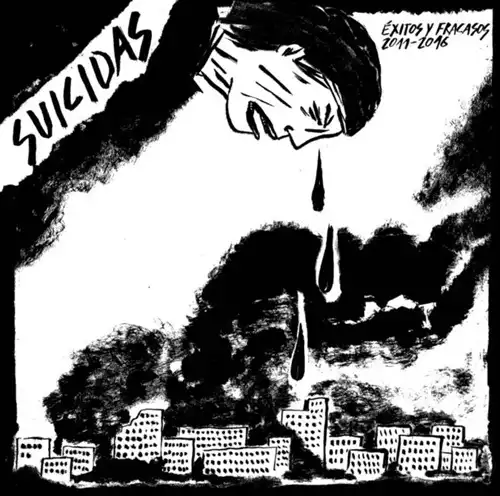 SUICIDAS / EXITOS Y FRACASOS 2011-2016