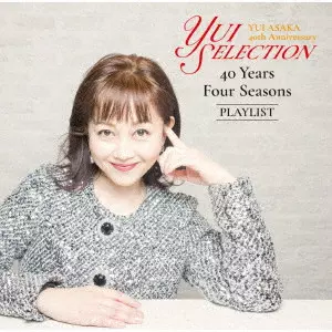 YUI ASAKA / 浅香唯 / YUI ASAKA 40th Anniversary Yui Selection 40 Years Four Seasons PLAYLIST