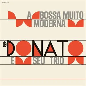 JOAO DONATO / ジョアン・ドナート / A BOSSA MUITO MODERNA (+4 BONUS TRACKS)