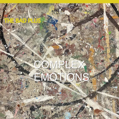 BAD PLUS / ザ・バッド・プラス / COMPLEX EMOTIONS (LP)