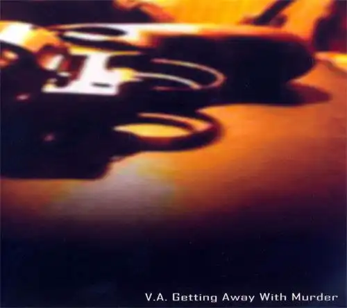 V.A. (NOISE / AVANT-GARDE) / GETTING AWAY WITH MURDER
