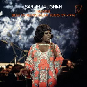 SARAH VAUGHAN / サラ・ヴォーン / IMAGINE BEST OF MAIN STREAM YEARS 1971-1974 / イマジン ベスト・オブ・メインストリーム・イヤーズ 1971~1974