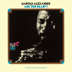 HAROLD ALEXANDER / ハロルド・アレキサンダー / アー・ユー・レディー? / ARE YOU READY?