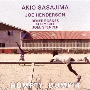 AKIO SASAJIMA / アキオ・ササジマ / ハンプティ・ダンプティ / HUMPTY DUMPTY