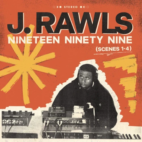 J.RAWLS / NINETEEN NINETY NINE (SCENES 1-4) (LP)