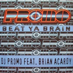DJ PROMO FEAT. BRIAN ACAEDY / BEAT YA BRAIN